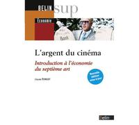 L'argent du cinéma Introduction à l'économie du septième art - Nouvelle édition - Claude Forest - Belin Éducation - broché - Etude