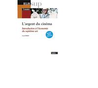 L'argent du cinéma Introduction à l'économie du septième art - Nouvelle édition - Claude Forest - Belin Éducation - broché - Etude