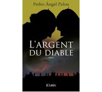 L'argent du diable - Pedro Angel Palou - Lattes - broché - Roman