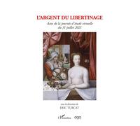 L'argent du libertinage Actes de la journée d'étude virtuelle du 31 juillet 2021 - Eric Turcat - L'harmattan - broché - Essai