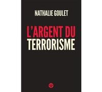 L'Argent du terrorisme Nathalie Goulet (Auteur), Jean-Charles Brisard (Préface)