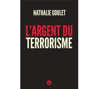 L'Argent du terrorisme - Nathalie Goulet - Le Cherche-Midi - broché - Essai