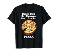 l'argent d'une Pizza drôle ne Peut Pas Acheter Le Bonheur, mais il Peut Acheter de la Pizza T-Shirt