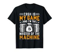 l'argent est Mon Jeu et Je suis Le maître de la Machine T-Shirt