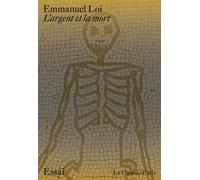 L'argent et la mort - Emmanuel Loi - Exils - broché - Essai