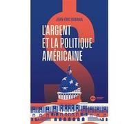 L'argent et la politique américaine Jean-Eric Branaa (Auteur)