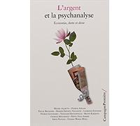 L'argent et la psychanalyse: Economie, dette et désir