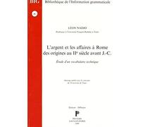L'argent Et Les Affaires A Rome: Des Origines Au Iie Siecle Avant J.C.: Etude D'un Vocabulaire Technique (Bibliotheque De L'information Grammaticale)
