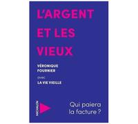 L'argent Et Les Vieux - Qui Paiera La Facture ?