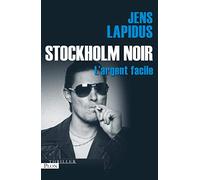 L'argent facile: Stockholm Noir