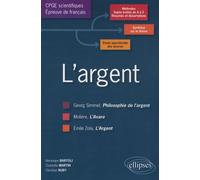 L'argent - L'épreuve De Français, Conseils Pratiques/Corrigés Programme 2010-2011 : Molière-Zola-Simmel