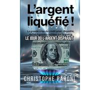 L'ARGENT LIQUÉFIÉ: Le jour où l'argent disparaît - La fin de la liquidité - Plongée dans la crise du crédit privé et des dettes américaines 2026-2028