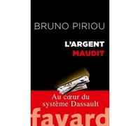 L'argent maudit - Bruno PIRIOU - Fayard - broché - Essai
