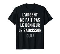 L'argent ne fait pas le bonheur - cadeau - humour - original T-Shirt