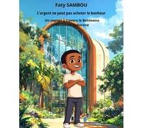 L'argent ne peut pas acheter le bonheur Faty Sambou (Auteur), Papa Ba Gaye (Illustration)