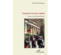 L'argent n'est pas capital Voyages d'un anarchiste financier - Ole Edvard Mackeprang - L'harmattan - broché - Etude