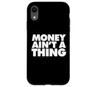 l'argent n'est Pas Une Chose Coque pour iPhone XR