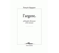 L'argent - Philosophie Déroutante De La Monnaie