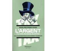 L'argent - Pouvoir, richesse, injustice