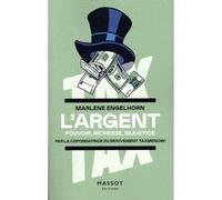 L'argent - Pouvoir, richesse, injustice Marlene Engelhorn (Auteur), Vincent Langlois (Traduction), Gerrit Wetter (Traduction)