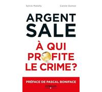 L'argent sale : à qui profite le crime ?: Préface de Pascal Boniface