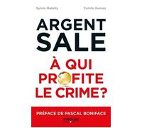 L'argent sale : à qui profite le crime ? – Préface de Pascal Boniface – Groupe Eyrolles