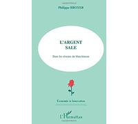L'argent Sale - Dans Les Réseaux Du Blanchiment