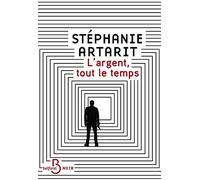 Stéphanie Artarit – L'Argent, tout le temps – Roman – Broché – Belfond