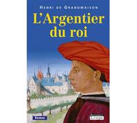 L'Argentier du roi Grands caractères - Henri De Grandmaison - De La Loupe - broché - Livre