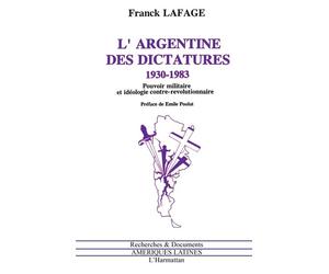 L'Argentine des dictatures 1930 - 1983 - Franck Lafage - L'harmattan - broché - Livre