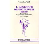 L'Argentine des dictatures 1930 - 1983 - Franck Lafage - L'harmattan - broché - Livre