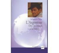 L'Argentine : Des provinces à la nation