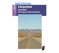 L'Argentine Géographie d'un espace latino-américain - Nicolas Bernard - Presses Universitaires Rennes - broché - Etude