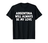 L'Argentine Sera Toujours Mon Amour T-Shirt
