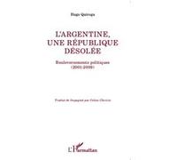L'Argentine, une république désolée Bouleversements politiques (2001-2009) - Hugo Quiroga - L'harmattan - broché - Essai
