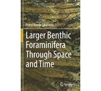 Larger Benthic Foraminifera Through Space and Time