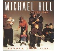 Hill,Michael & Blues Mob - Larger Than Life