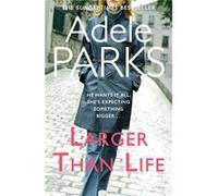 Larger Than Life (Paperback) Adele Parks, (Auteur)