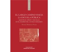 Largo Camino Hacia La Escuela Publica, El. - [Livre en VO] Rodenas Vilar, Rafael (Auteur)