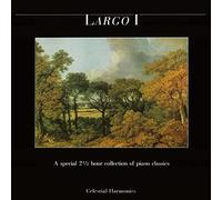 Largo - Largo I: A Special 2 1/2 Hour Collection of Piano Classics