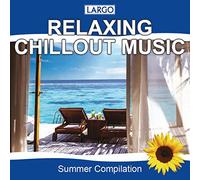 Largo - Relaxing Chillout Music