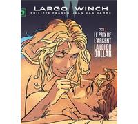 Largo Winch : Intégrale vol.7 : t.13 et t.14 : le prix de l'argent - la loi du dollar