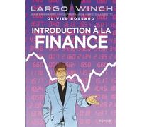 Largo Winch - Introduction à la finance - Olivier Bossard - Dupuis - cartonné - Essai