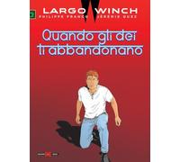 Largo Winch. Quando gli dei ti abbandonano