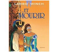 Jean Van Hamme – Largo Winch Tome 10 : ... Et mourir – Cartonné, Grand format
