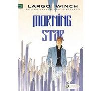 Largo Winch - tome 17 Morning Star Eric Giacometti (Auteur), Philippe Francq (Dessinateur), Jerome Saincantin (Traduction)