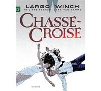 Jean Van Hamme & Philippe Francq – Largo Winch Tome 19 : Chassé-Croisé – Cartonné – Dupuis
