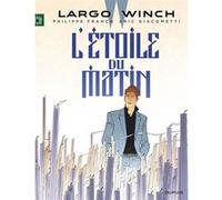 Largo Winch - Tome 21 - L'étoile du matin Eric Giacometti (Auteur), Philippe Francq (Illustration)
