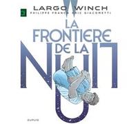 Largo Winch - Tome 23 - La frontière de la nuit Eric Giacometti (Auteur), Philippe Francq (Illustration)
