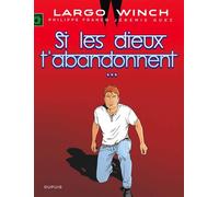 Largo Winch - Tome 25 - Si les dieux t'abandonnent... - Jérémie Guez - Dupuis - ebook (ePub illustré) - Bande dessinée